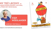 JUJJA WIESLANDER gościem Międzypokoleniowego Festiwalu Literatury Dziecięcej Ojce i Dziatki!