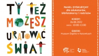 I Ty możesz uratować świat- panel dyskusyjny w Muzeum Śląskim